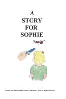 A Story For Sophie 1549718630 Book Cover