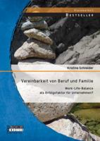 Vereinbarkeit von Beruf und Familie: Work-Life-Balance als Erfolgsfaktor für Unternehmen? 3958201342 Book Cover