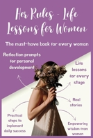 Her Rules - Life Lessons For Women: Empowering Guidance, Self-Care Tips & Personal Growth Insights for Women to Build Confidence, Strength, Happiness & Success (Information Technology Books) B0G3N5F3H8 Book Cover