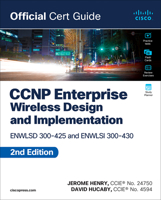 Ccnp Enterprise Wireless Design Enwlsd 300-425 and Implementation Enwlsi 300-430 Official Cert Guide 013824989X Book Cover