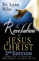 The Revelation of Jesus Christ: An Open Letter to the Church from a Modern Perspective of the Book of Revelation - 2nd Edition 0983903468 Book Cover