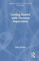 Getting Started with Doctoral Supervision (Insider Guides to Success in Academia) 0367758148 Book Cover