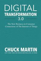 Digital Transformation 3.0: The New Business-to-Consumer Connections of The Internet of Things 1985862808 Book Cover