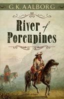 River of Porcupines 1432899007 Book Cover