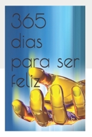 365 dias para ser feliz: A ess�ncia da Felicidade B08NF32DLC Book Cover