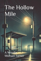 The Hollow Mile: A Novella (Red Eyes & Dark Roads: A Michael Turner Collection) B0F5WQ6Y73 Book Cover