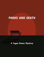 Parks And Death: A Tegan Reese Mystery B0FPDLY1ZP Book Cover