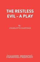 The Restless Evil - A Play 057311370X Book Cover