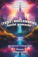Textrollenspiel leicht gemacht: Der ultimative Anfängerguide B0BVC8VSBL Book Cover