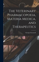 The Veterinary Pharmacopoeia, Materia Medica, and Therapeutics 1016603029 Book Cover