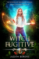 Witch Fugitive: An Urban Fantasy Action Adventure 1642023086 Book Cover