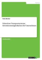 Fahrerlose Transportsysteme. Investitionsmöglichkeiten für Unternehmen 3668697973 Book Cover