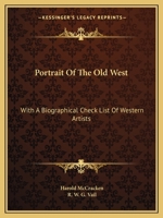 Portrait of the Old West;: With a biographical check list of western artists 054844983X Book Cover