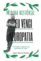 Minha história: superei a neuropatia:: Você pode recuperar sua qualidade de vida! B0BQXY16DM Book Cover