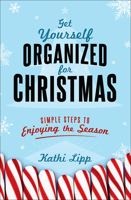 Get Yourself Organized for Christmas: Simple Steps to Enjoying the Season 0736959297 Book Cover