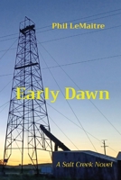 Early Dawn: A Salt Creek Novel 1737958503 Book Cover