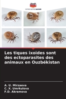 Les tiques ixoïdes sont des ectoparasites des animaux en Ouzbékistan (French Edition) 6207851919 Book Cover