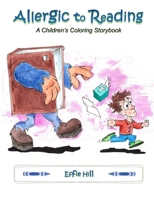 Allergic to Reading: A Children's Coloring Storybook B094CT7GXC Book Cover