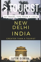 Greater Than a Tourist – New Delhi India: 50 Travel Tips from a Local 1521366292 Book Cover