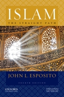 Islam: The Straight Path 0195182669 Book Cover