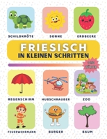 Friesisch in kleinen Schritten: Lerne Friesisch Schritt für Schritt, perfekt für Anfänger und Wiedereinsteiger, mit über 450 neuen Vokabeln zum Lernen. (German Edition) B0F4PC7VSD Book Cover