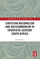 Christian Nationalism and Anticommunism in Twentieth-Century South Africa 103253706X Book Cover