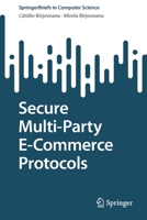 Secure Multi-Party E-Commerce Protocols 3030993507 Book Cover