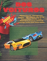 Mignon livre de coloriage pour hommes - Des voitures. Plus de 50 Voiture: Volvo, Honda, Audi, Maserati et d'autres. Livres de coloriage faciles pour jeune adulte (French Edition) 1706639848 Book Cover