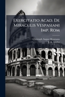Exercitatio Acad. de Miraculis Vespasiani Imp. ROM 1274521521 Book Cover