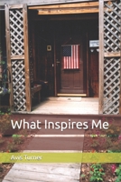 What Inspires Me B09FS9PL8R Book Cover