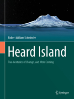 Heard Island: Two Centuries of Change, and More Coming 3031203429 Book Cover