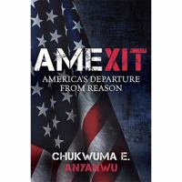 AmeXit: America's Departure From Reason 1939550939 Book Cover