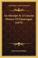 An Attempt At A Concise History Of Glamorgan 1241315477 Book Cover