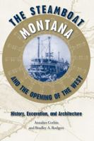 The Steamboat Montana and the Opening of the West: History, Excavation, and Architecture 0813032547 Book Cover