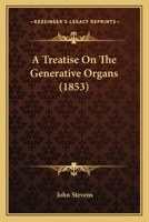 A Treatise on the Generative Organs 1120133815 Book Cover
