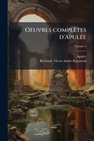 Oeuvres Completes D'Apul E Volume 1 1246844761 Book Cover
