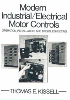 Modern Industrial Electrical Motor Controls: Operation, Installation and Troubleshooting 0135961645 Book Cover