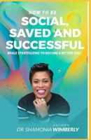 How to be Social, Saved, and Successful 1793949107 Book Cover