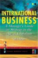 International Business: A Manager's Guide to Strategy in the Age of Globalism 1861523157 Book Cover