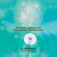 Stop Anxiety from Stopping You: The Breakthrough Program for Conquering Panic and Social Anxiety 1538535386 Book Cover