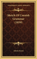 Sketch of Cornish Grammar 1016668635 Book Cover