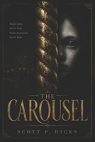 The Carousel: A Thriller B0DVLVF4NX Book Cover