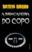 A brincadeira do copo 1367287200 Book Cover