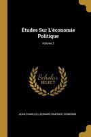 �tudes Sur l'�conomie Politique; Volume 2 1022511866 Book Cover