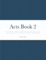 Acts Book 2: And commentaries on associated books as outlined by the Thomas Nelson Chronological Study Bible: Galatians, James, 1 & 1387609645 Book Cover