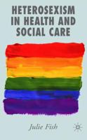 Heterosexism In Health And Social Care 1403941238 Book Cover