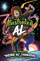 THE ILLUSTRATED AL: The Songs of "Weird Al" Yankovic B0HC5RM234 Book Cover