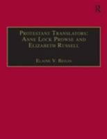 Protestant Translators: Anne Lock Prowse and Elizabeth Russell (Early Modern Englishwoman: a Facsimile Library of Essential Works) 1840142251 Book Cover