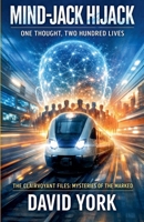 Mind-Jack Hijack: One Thought, Two Hundred Lives (The Rogue Protocols) B0GG72JM22 Book Cover