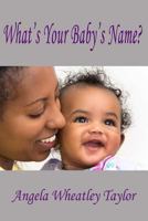 What's Your Baby's Name? 1387688049 Book Cover